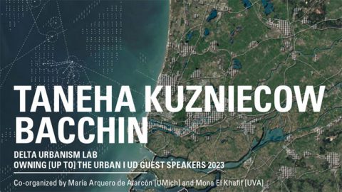 Owning [up To] The Urban: Taneha Kuzniecow Bacchin - Taubman College